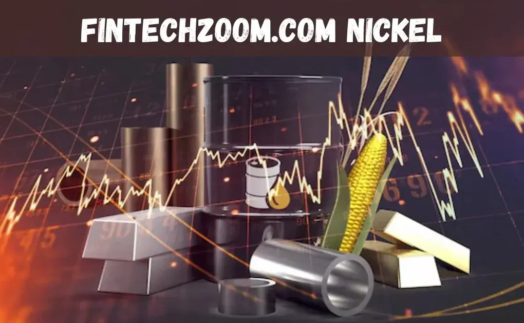 FintechZoom.com Nickel | A Deep Dive into the Future of Digital Finance FintechZoom.com Nickel